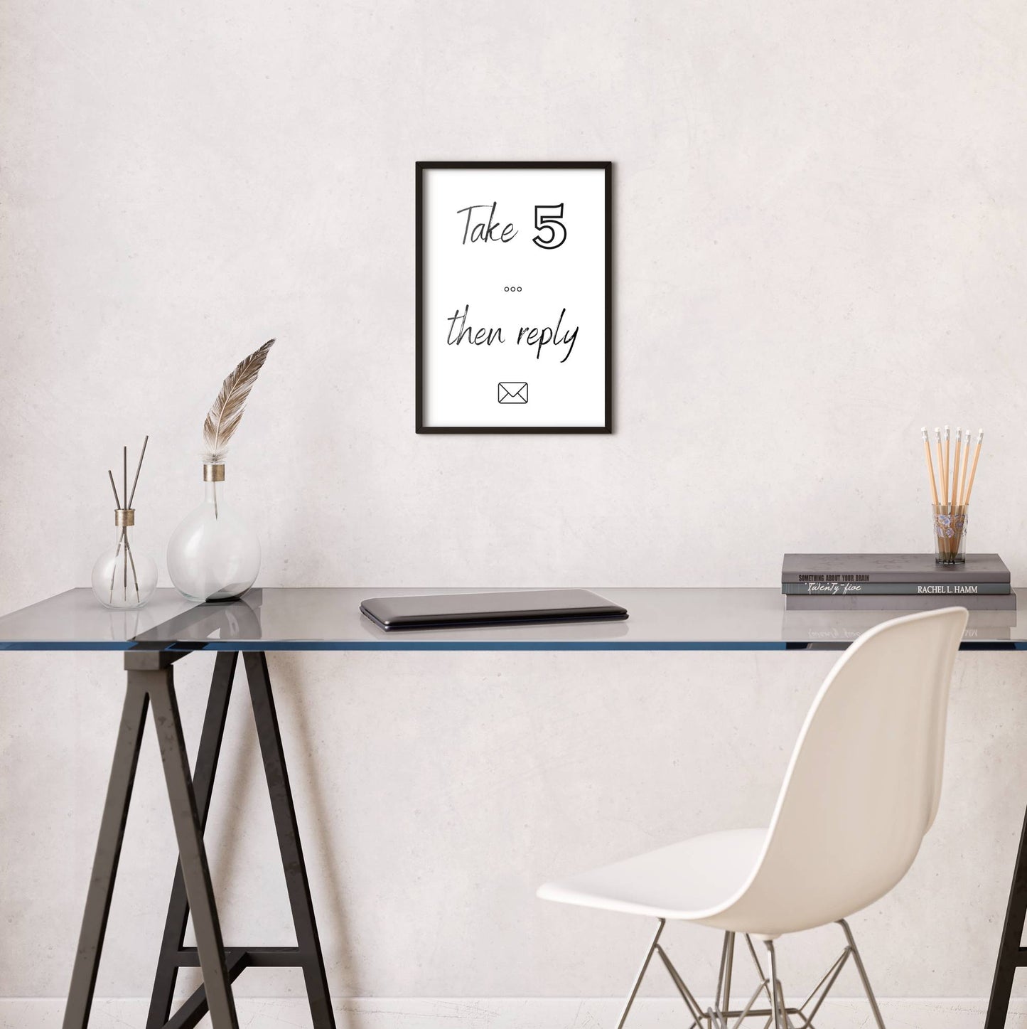Take 5 then Reply, Home or Office Decor Print, Digital Download